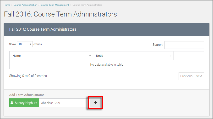 add netID to the "Add Term Administrator" text box underneat the course term administrators table