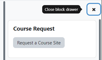 Course Request block that has a button entitled Request a Course Site that takes you to our Course Request system