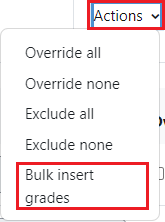 Expand Actions menu and select Bulk insert grades